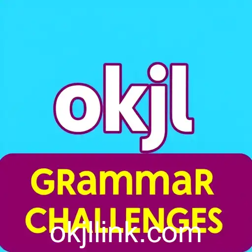 Mastering Linguistics: Dive into 'Grammar Challenges' with Okjl